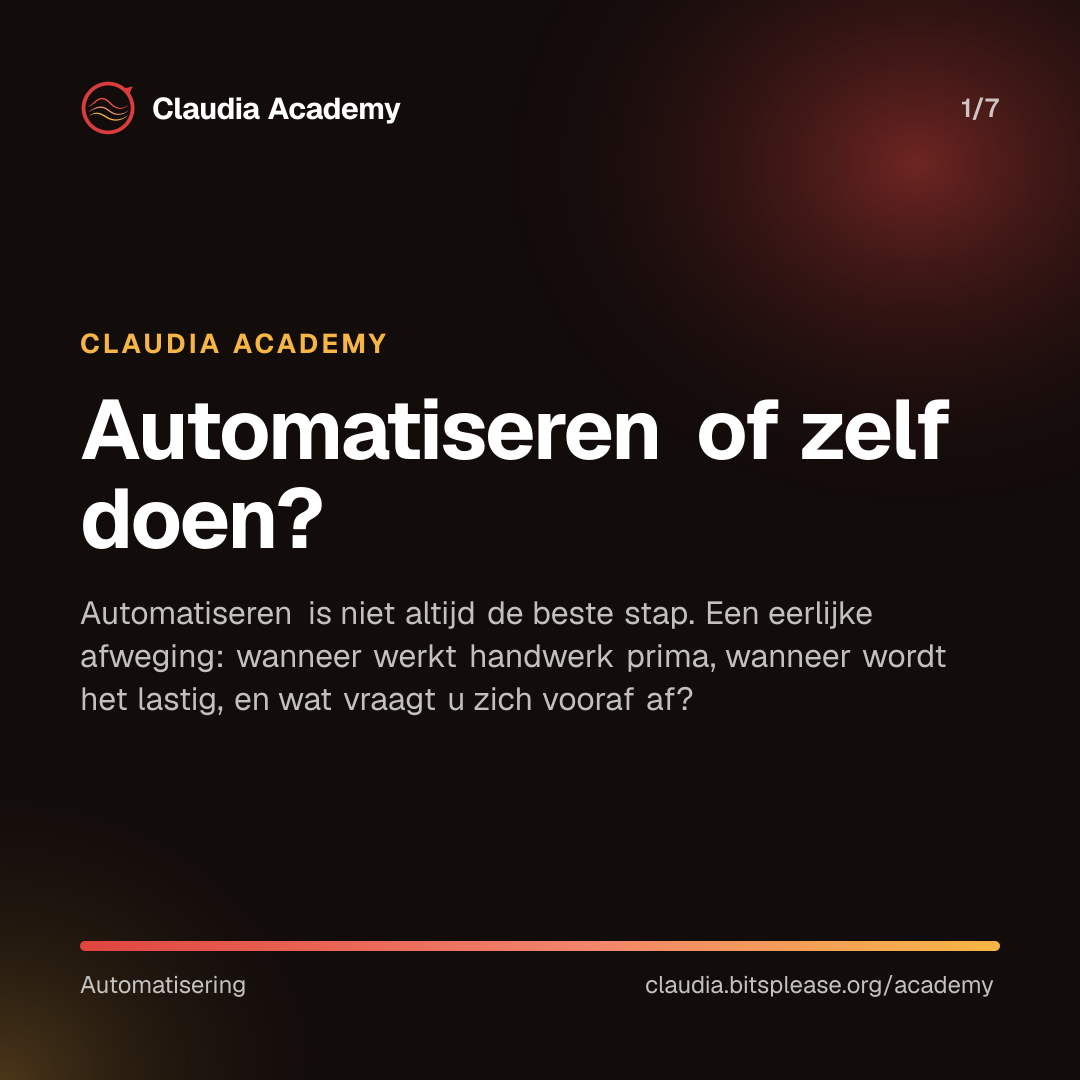 Omslag van Claudia Academy met de titel 'Automatiseren of zelf doen?'. De ondertitel zegt dat automatiseren niet altijd de beste stap is, en belooft een eerlijke afweging: wanneer handwerk prima werkt, wanneer het lastig wordt en welke vragen u vooraf stelt.