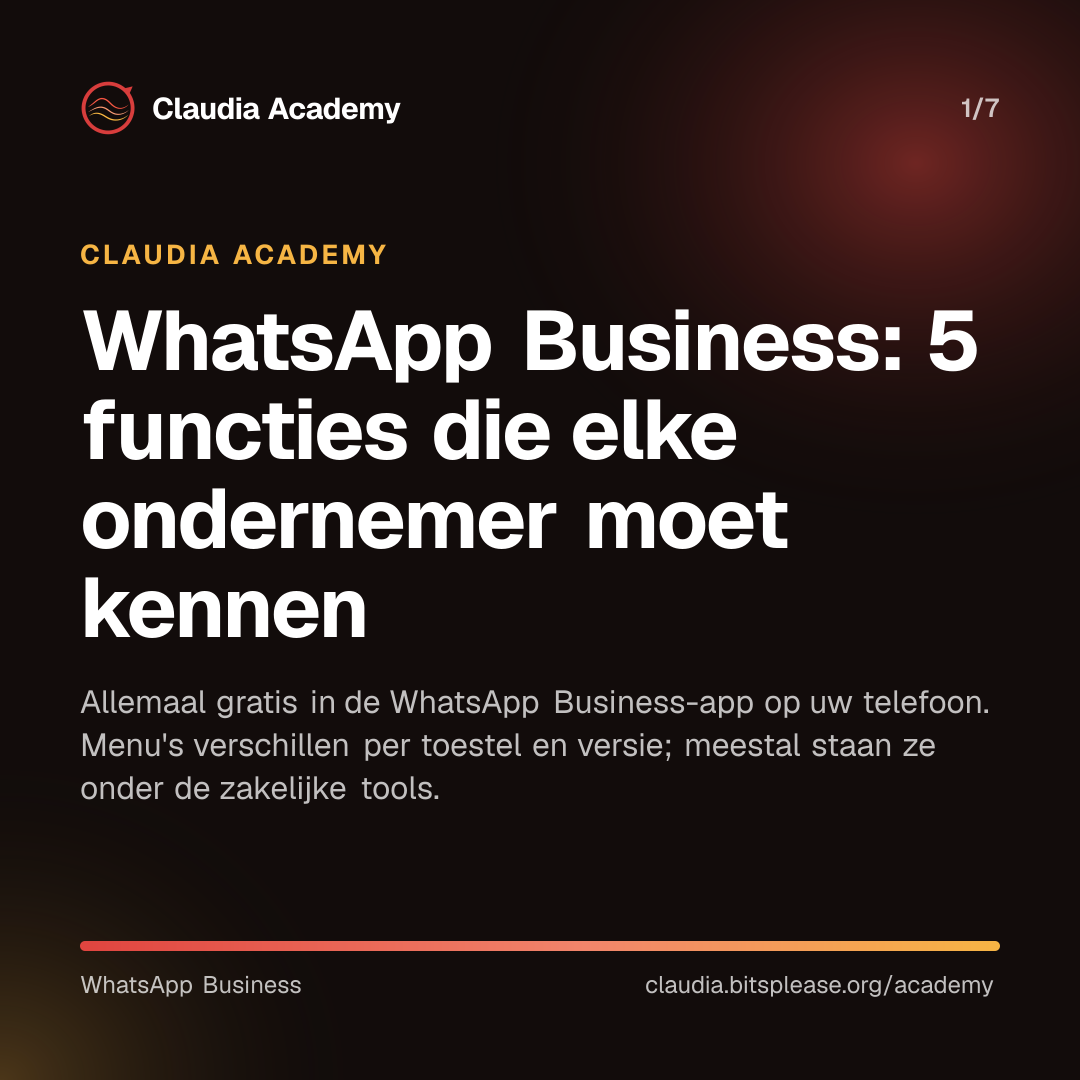 Omslag van Claudia Academy met de titel 'WhatsApp Business: 5 functies die elke ondernemer moet kennen'. De ondertitel zegt dat de functies gratis in de WhatsApp Business-app zitten en dat de menu's per toestel en versie verschillen, meestal onder de zakelijke tools.