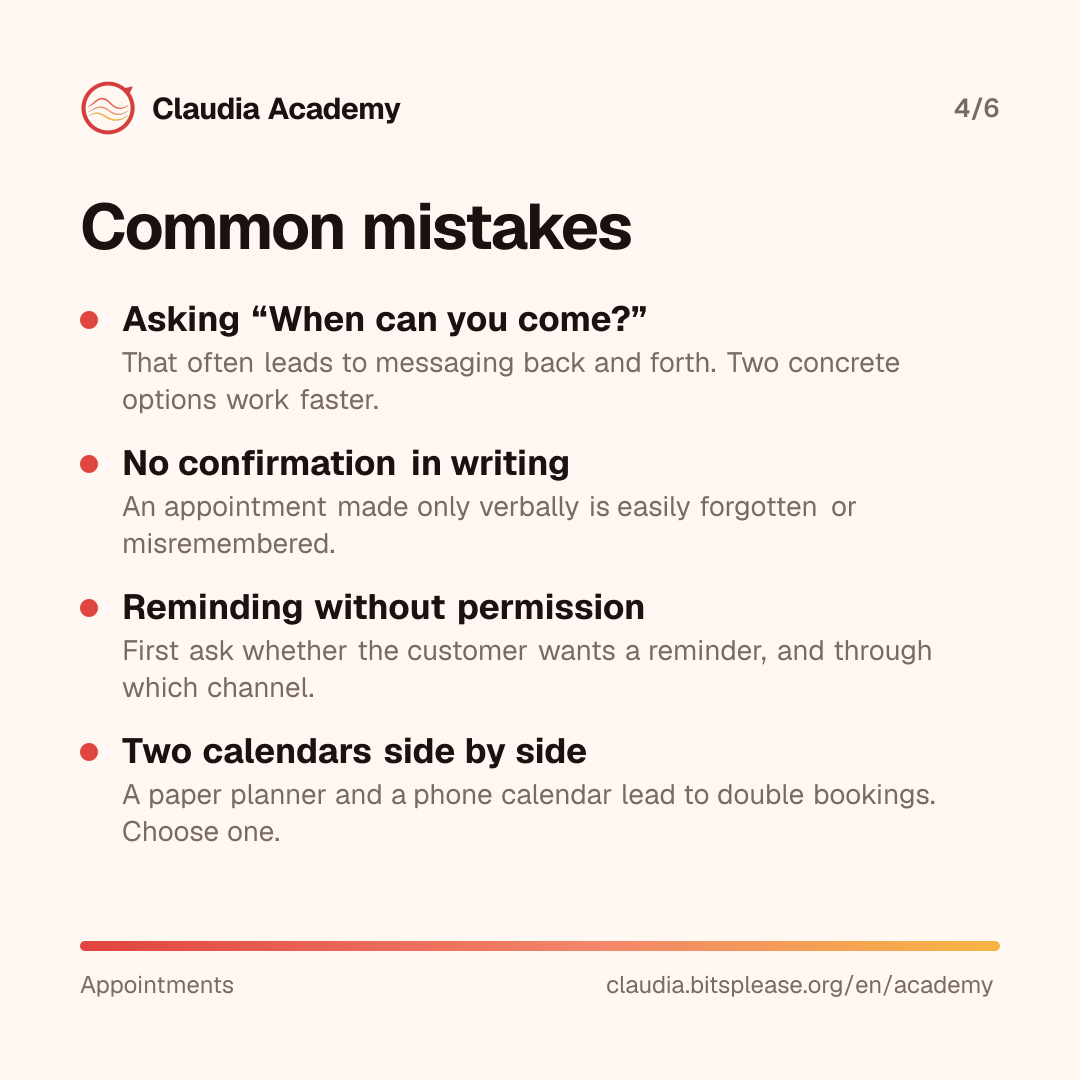 Four common mistakes with appointments: open questions like “When can you come?” instead of two concrete options; no confirmation in writing; sending reminders without permission; and using two calendars side by side, which leads to double bookings.