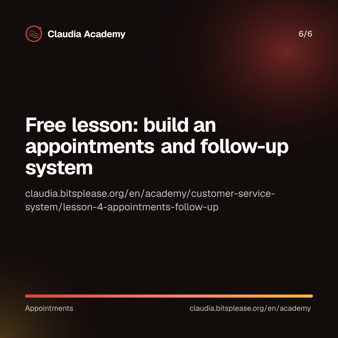 Pointer to the free Claudia Academy lesson “Build an appointments and follow-up system,” at claudia.bitsplease.org/en/academy/customer-service-system/lesson-4-appointments-follow-up.