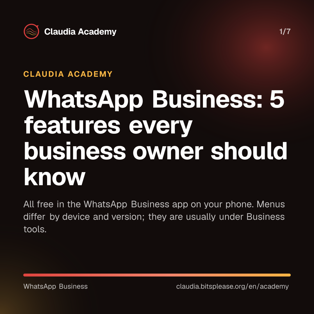 Claudia Academy cover with the title “WhatsApp Business: 5 features every business owner should know.” The subtitle says the features are free in the WhatsApp Business app and that the menus differ by device and version, usually under Business tools.
