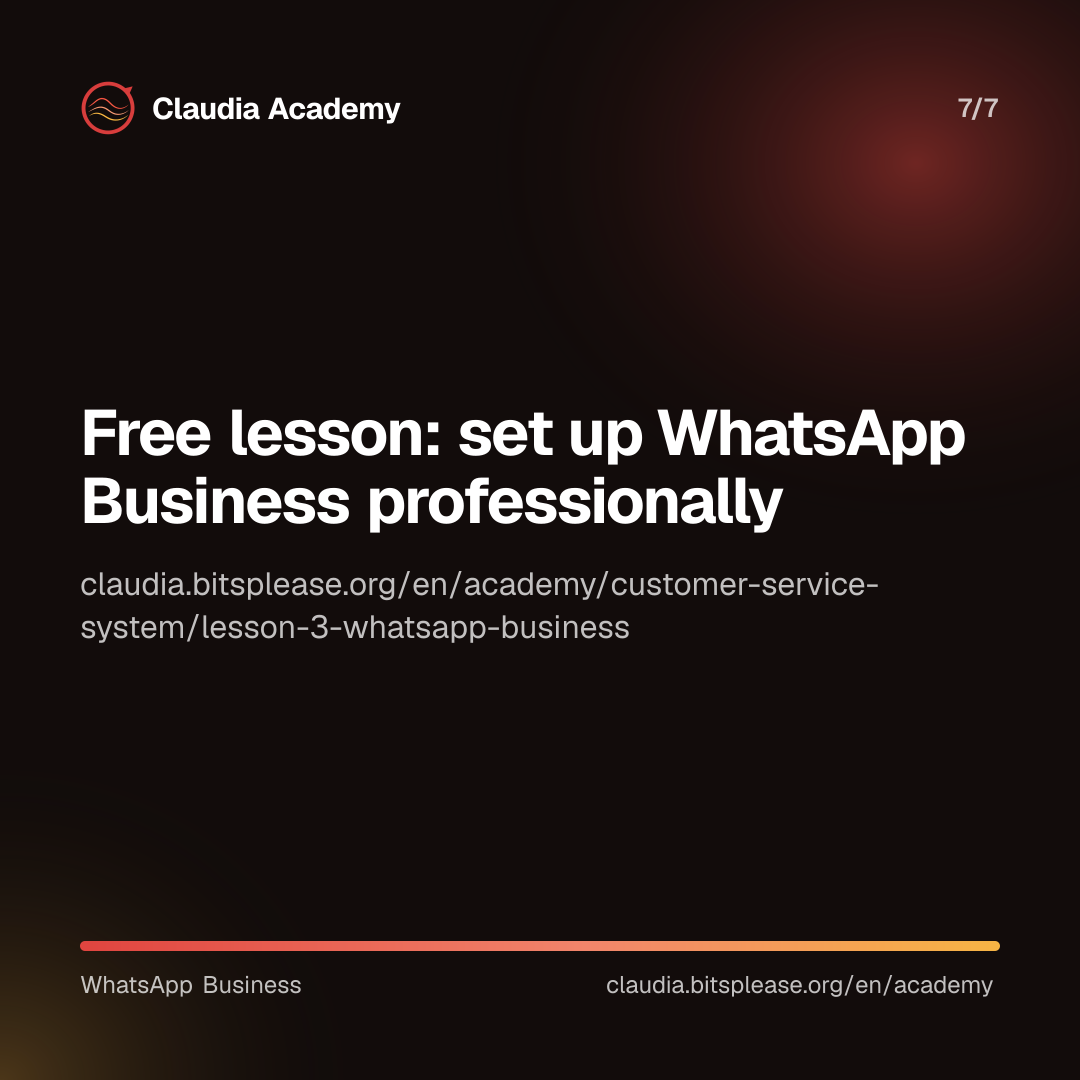Pointer to the free Claudia Academy lesson “Set up WhatsApp Business professionally,” at claudia.bitsplease.org/en/academy/customer-service-system/lesson-3-whatsapp-business.